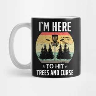 I'm Here To Hit Trees And Curse Disc Golf Vintage Mug